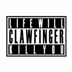 Clawfinger - Life Will Kill You