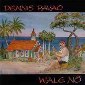 Dennis Pavao - Wale Nō