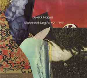 Dereck Higgins - Soundtrack Singles #2: 