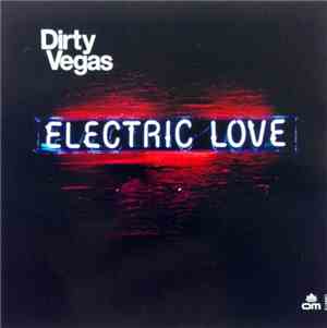 Dirty Vegas - Electric Love