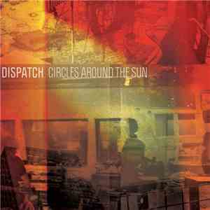 Dispatch - Circles Around The Sun