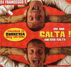 DJ Francesco - Salta (Chi Non Salta Adesso Salta)