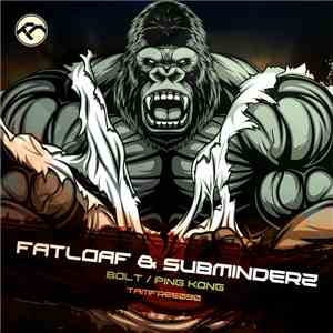 Fatloaf & Subminderz - Bolt / Ping Kong