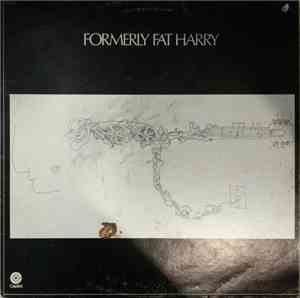 Formerly Fat Harry - Formerly Fat Harry
