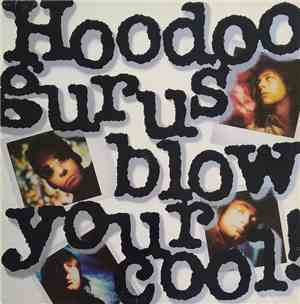 Hoodoo Gurus - Blow Your Cool!
