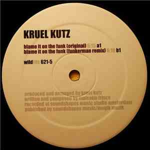 Kruel Kutz - Blame It On The Funk
