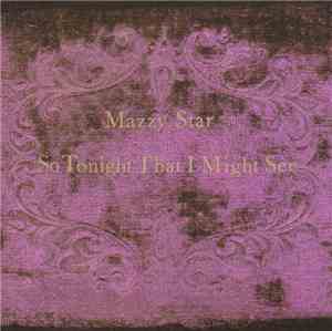 Mazzy Star - So Tonight That I Might See