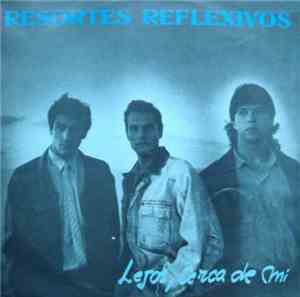 Resortes Reflexivos - Lejos, Cerca De Mi