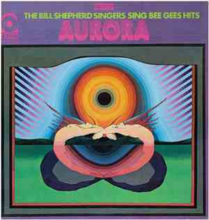 The Bill Shepherd Singers - Aurora (The Bill Shepherd Singers Sing Bee Gees ...