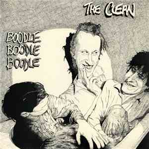 The Clean - Boodle, Boodle, Boodle