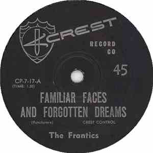 The Frantics  - Familar Faces And Forgotten Dreams / Don't Play That Song ( ...