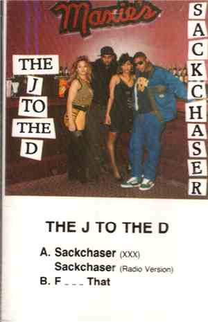 The J To The D - Sackchaser / F--- That