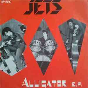 The Jets  - Alligator EP