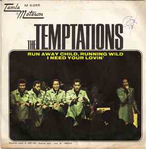 The Temptations - Run Away Child, Running Wild / I Need Your Lovin'