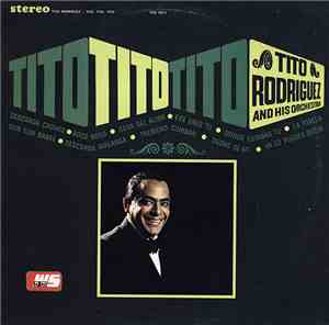 Tito Rodriguez & His Orchestra - Tito, Tito, Tito