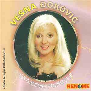 Vesna Đoković, Orkestar Razvigora Raška Spasojevića - Ostaćemo Prijatelji