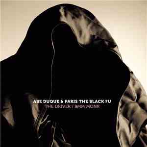 Abe Duque / Paris The Black Fu - The Driver / 9MM Monk