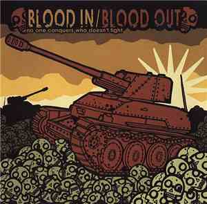 Blood In/Blood Out - No One Conquers Who Doesn't Fight