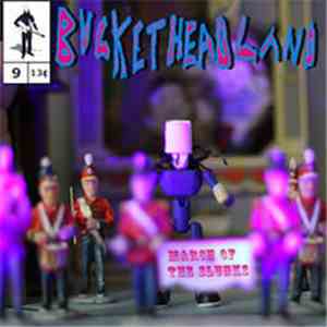Bucketheadland - March Of The Slunks