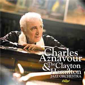 Charles Aznavour & The Clayton Hamilton Jazz Orchestra - Charles Aznavour & ...