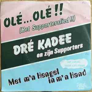 Dré Kadee En Zijn Supporters - Olé...Olé !! (Het Supporterslied !!) / Met M ...