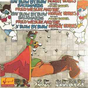 Fred Wesley And The Horny Horns Featuring Maceo Parker - Say Blow By Blow B ...