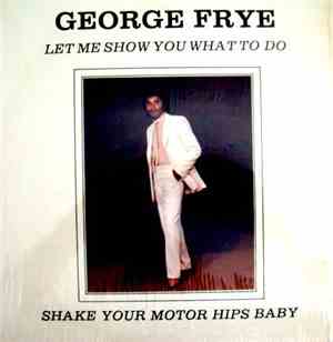 George Frye - Let Me Show You What To Do