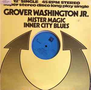 Grover Washington, Jr. - Mister Magic / Inner City Blues