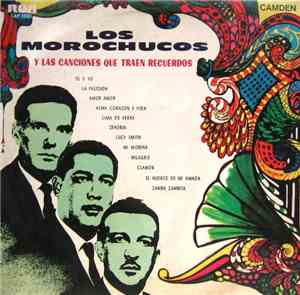 Los Morochucos - Y Las Canciones Que Traen Recuerdos