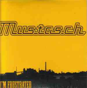 Mustasch - I'm Frustrated