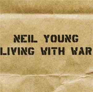 Neil Young - Living With War
