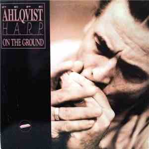 Pepe Ahlqvist H.A.R.P. - On The Ground