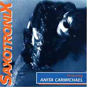 Saxotronix Featuring Anita Carmichael - Saxotronix