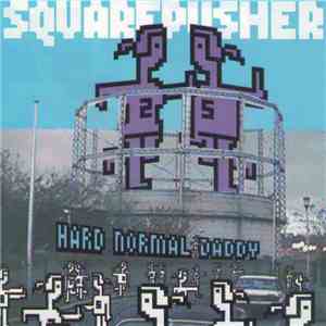 Squarepusher - Hard Normal Daddy