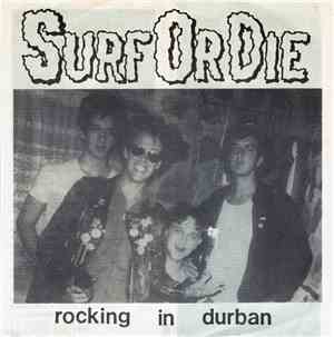 Surf Or Die - Rocking In Durban
