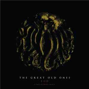 The Great Old Ones - EOD (A Tale Of Dark Legacy)
