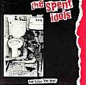The Spent Idols - You Live, You Die!