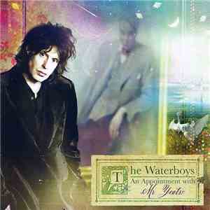 The Waterboys - An Appointment With Mr Yeats