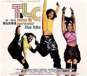 TLC - Now & Forever - The Hits