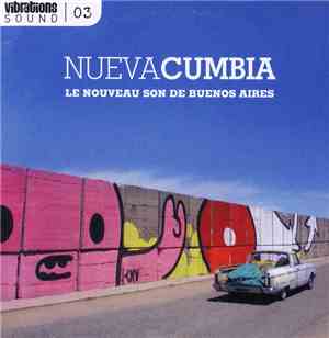 Various - Nuevacumbia - Le Nouveau Son De Buenos Aires