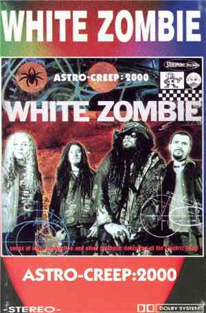 White Zombie - Astro-Creep: 2000 (Songs Of Love, Destruction And Other Synt ...