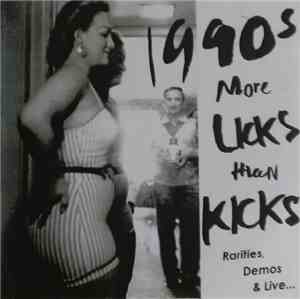 1990s - More Licks Than Kicks (Rarities, Demos & Live...)