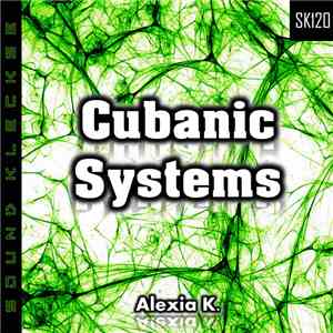 Alexia K. - Cubanic Systems