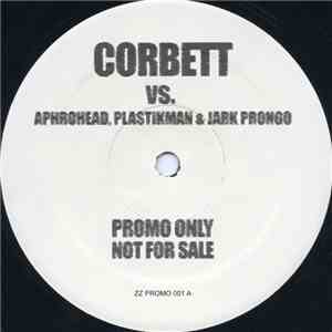 Corbett vs. Aphrohead, Plastikman & Jark Prongo / Corbett & Troia - N/A