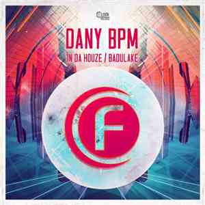 Dany BPM - In Da Houze / Badulake