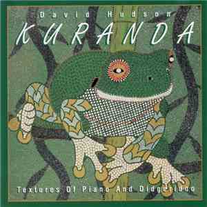David Hudson - Kuranda (Textures Of Piano And Didgeridoo)