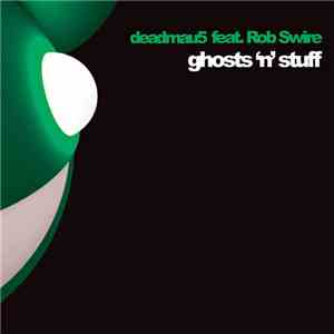 Deadmau5 feat. Rob Swire - Ghosts 'N' Stuff