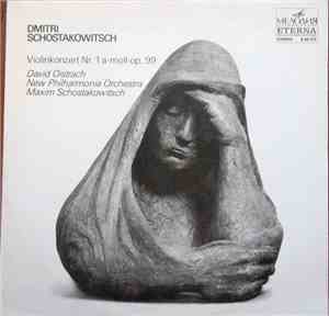 Dimitri Schostakowitsch / David Oistrach - New Philharmonia Orchestra London - Maxim Schostakowitsch - Konzert Für Violine Und Orchester Nr.1 A-Moll Op. 77