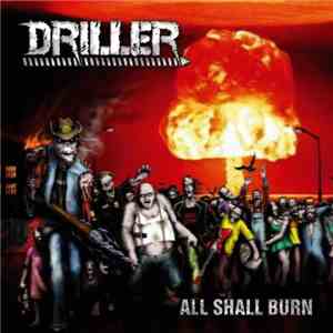 Driller  - All Shall Burn