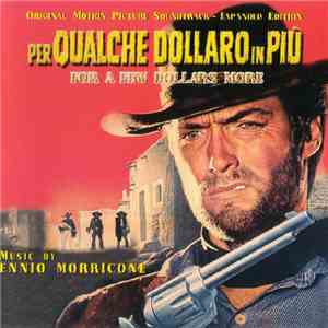 Ennio Morricone - Per Qualche Dollaro In Più - For A Few Dollars More (Original Motion Picture Soundtrack - Expanded Edition)